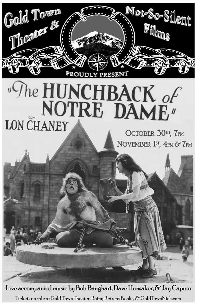 The Hunchback of Notre Dame will play Halloween weekend at the Gold Town Theater, accompanied by live music.