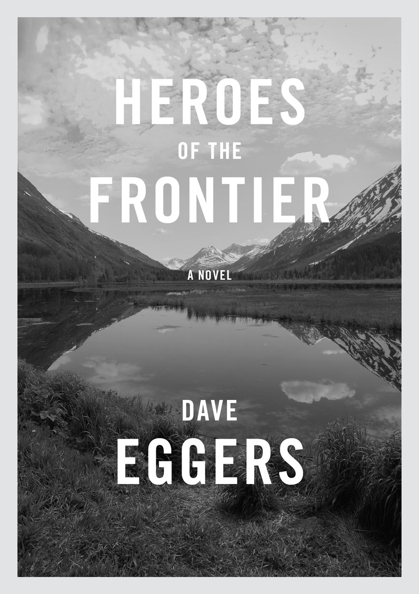 This book cover image released by Knopf shows, "Heroes of the Frontier," by Dave Eggers.