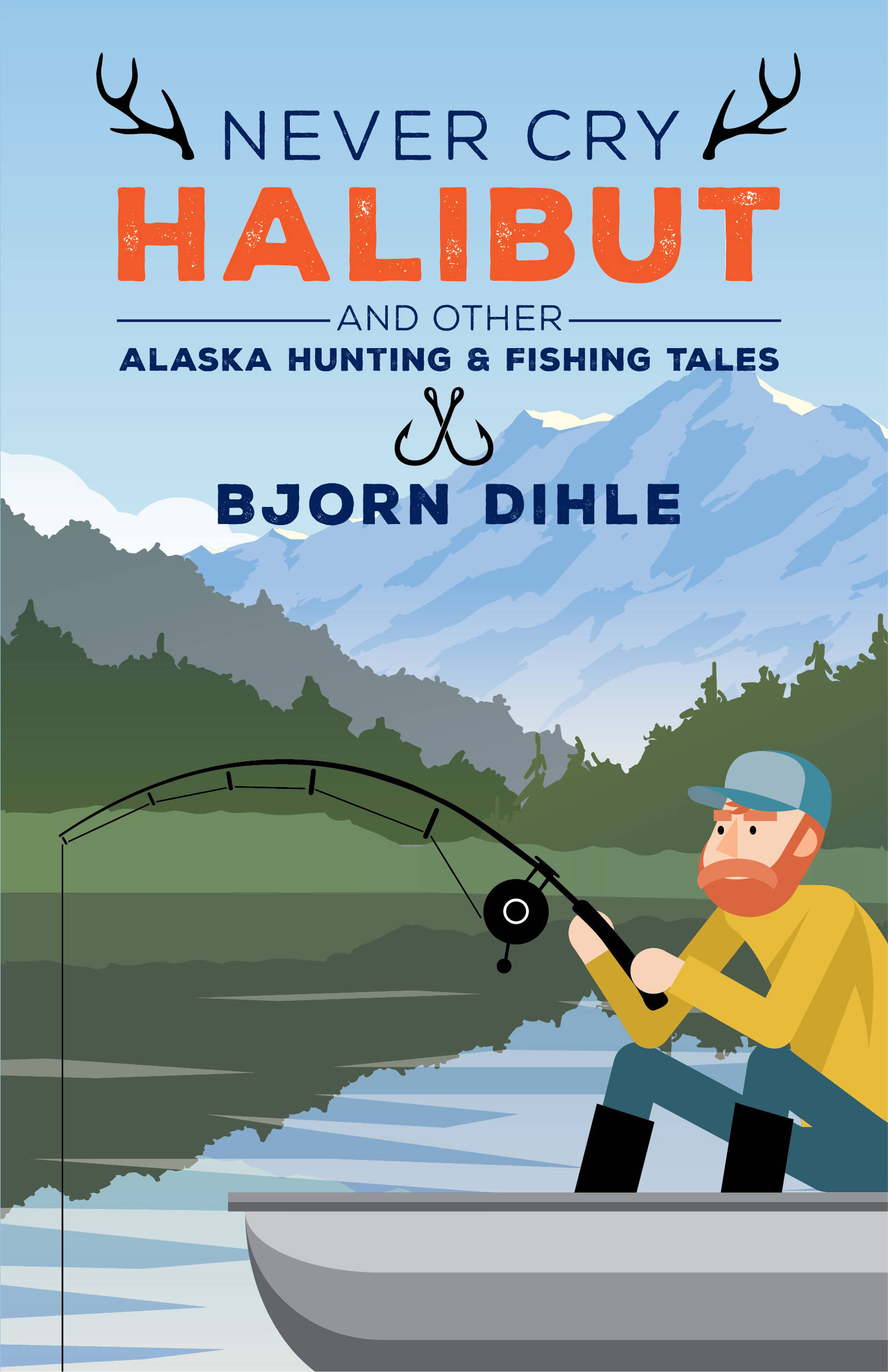Book cover for “Never Cry Halibut” by Bjorn Dihle. Courtesy image.