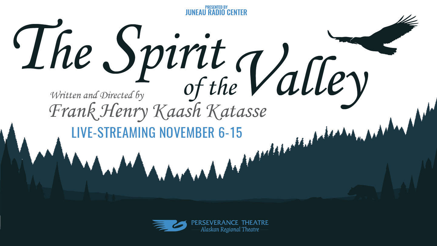 "The Spirit of the Valley" is Perseverance Theatre's latest play. (Courtesy Image / Perseverance Theatre)