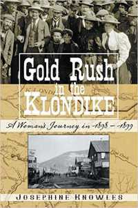 Gold Rush in the Klondike, by Josephine Knowles