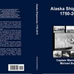 The front and back cover of Warren Good and Michael Burwells book, Alaska Shipwrecks 1750-2015. (Courtesy Photo | Warren Good)