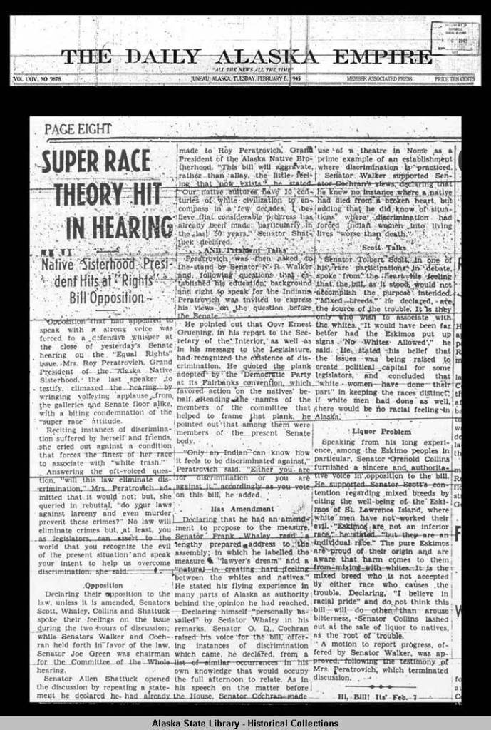This is a photo of the Daily Alaska Empire from February 6, 1945 which describes the floor debate in front of the Alaska Territorial Senate on Feb. 5, 1945 regarding the Equal rights bill, House bill 14. Both Roy and Elizabeth Peratrovich testified. (Alaska State Library)
