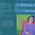 This image shows the cover of Kate Trolls new book, All In Due Time: A Memoir of Siblings, Genealogy, Secrets and Love. (Cirque Press)