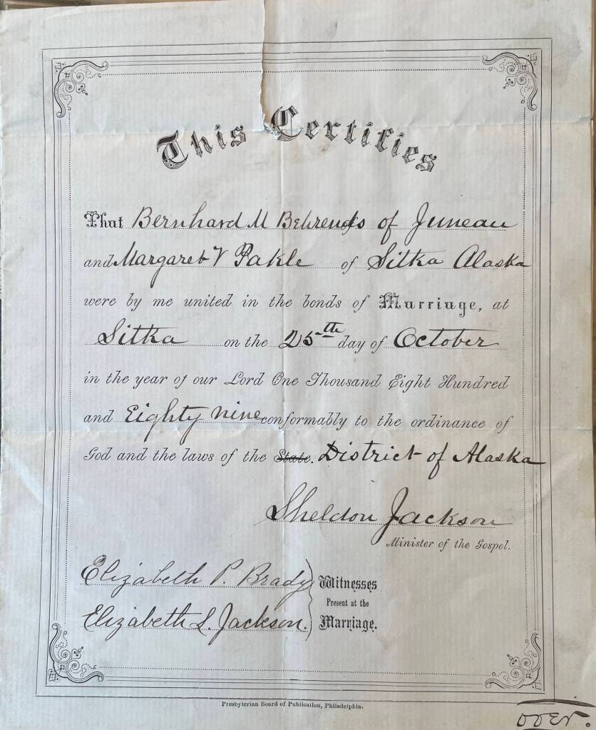 Margaret V. Pakle and Bernhard Behrends 1889 marriage certificate signed by Sitka Presbyterian Minister Sheldon Jackson. (Photo courtesy Anne Gruening)